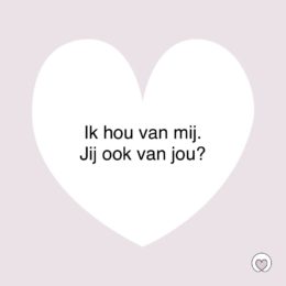 Ik hou van mij jij ook van jou